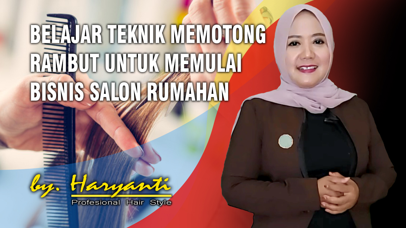 Belajar Memangkas Rambut Untuk Menjadi Seorang Penata Rambut Profesional