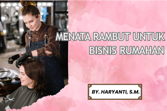 Menata Rambut Untuk Bisnis Rumahan