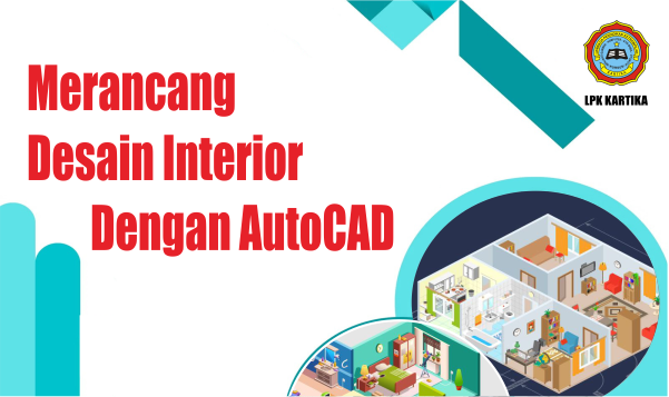 Merancang Desain Interior dengan AutoCAD